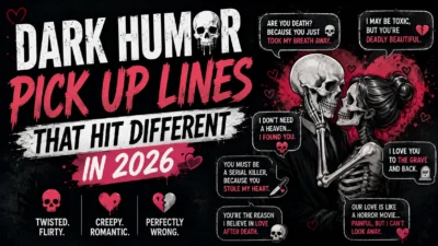 Dark Humor Pick Up Lines That Hit Different in 2026 💀
