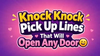 Knock Knock Pick Up Lines That Will Open Any Door 😄