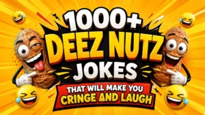 1000+ Deez Nutz Jokes That Will Make You Cringe and Laugh