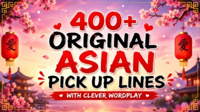 400+ Original Asian Pick Up Lines with Clever Wordplay
