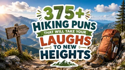 375+ Hiking Puns That Will Take Your Laughs to New Heights