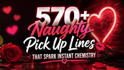 570+ Naughty Pick Up Lines That Spark Instant Chemistry