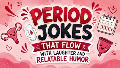 Period Jokes That Flow with Laughter and Relatable Humor