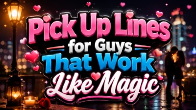 Pick Up Lines for Guys That Work Like Magic